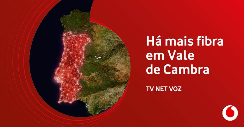 Vodafone expande fibra em Vale de Cambra